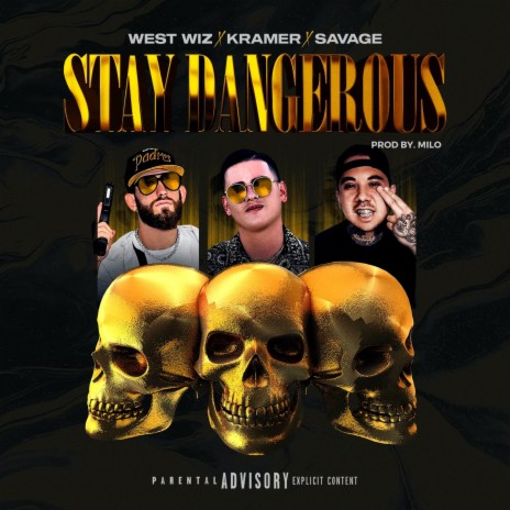 Stay Dangerous ft. West Wiz & $avage | Boomplay Music