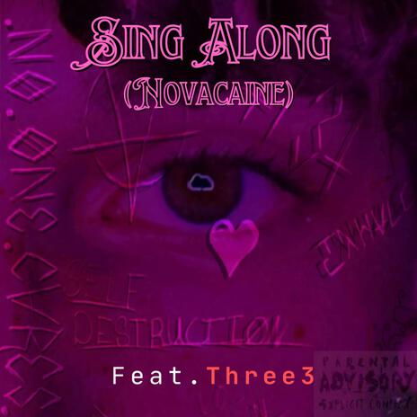 Sing Along (Novacaine) ft. Three3 | Boomplay Music