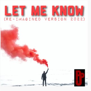 Let Me Know (Re-imagined version 2022) lyrics | Boomplay Music