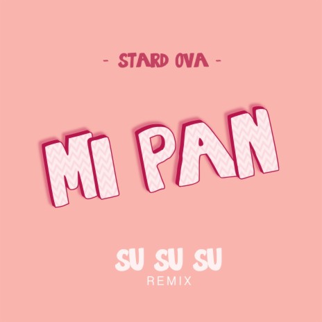 Mi Pan (Su Su Su) | Boomplay Music