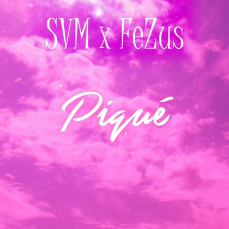 Piqué ft. FeZus | Boomplay Music