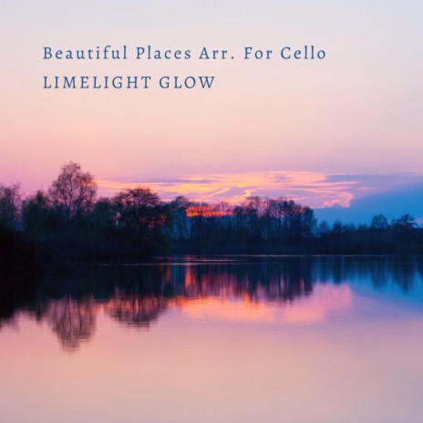 Beautiful Places Arr. For Cello