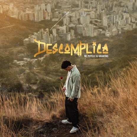 Descomplica (Versão Piseiro) ft. DJ Granfino | Boomplay Music