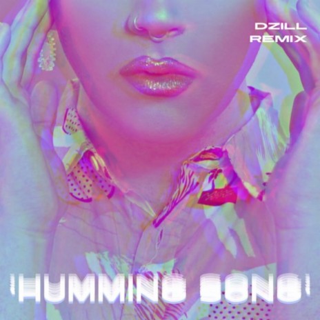 Humming Song (dzill Remix) ft. dzill | Boomplay Music