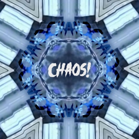 Chaos! | Boomplay Music