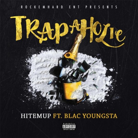 Trapaholic ft. Rockemhard & Blac Youngsta | Boomplay Music