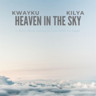 Heaven In The Sky ft. Kilya lyrics | Boomplay Music