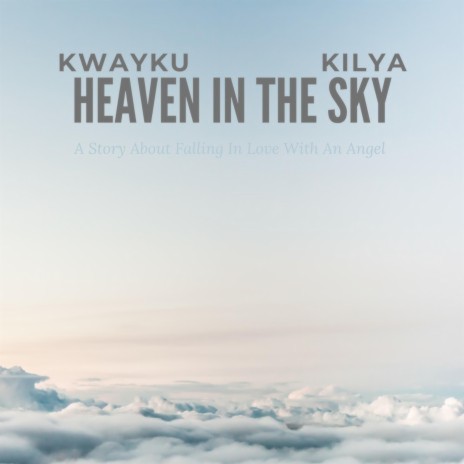 Heaven In The Sky ft. Kilya | Boomplay Music