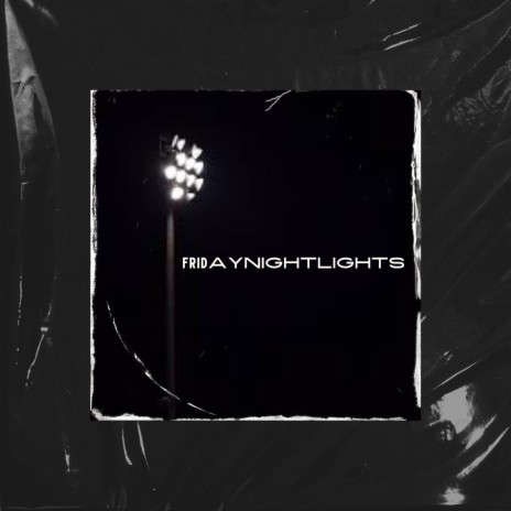 fridaynightlights | Boomplay Music