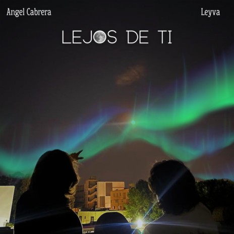 Lejos de ti ft. Angel Cabrera | Boomplay Music