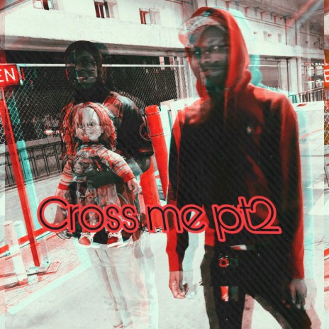 Cross me pt2 ft. YNETY | Boomplay Music