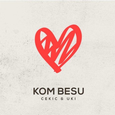 Kom Besu ft. Uki | Boomplay Music