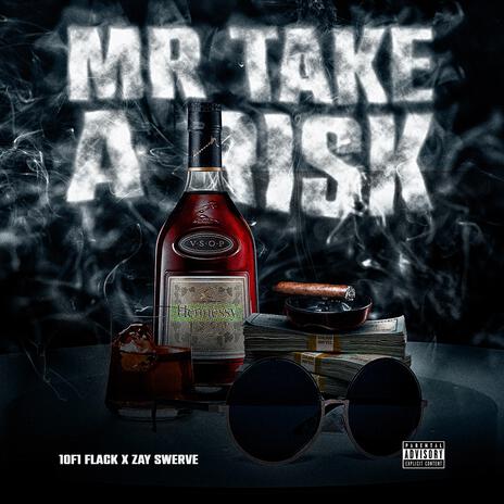 MR TAKE A RISK ft. ZAY SWERVE | Boomplay Music