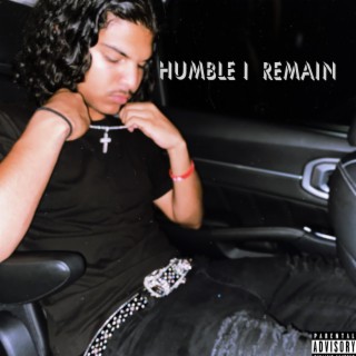 Humble I Remain