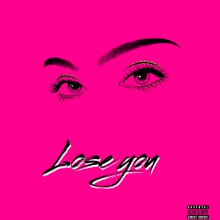 lose you lyrics | Boomplay Music