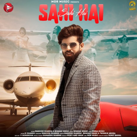 Sahi Hai ft. Bhadak Singh | Boomplay Music