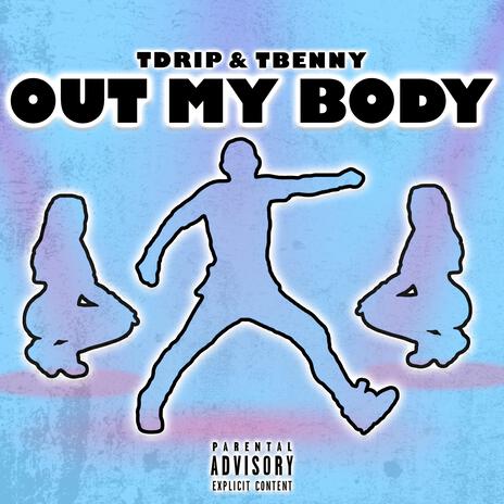 Out My Body ft. Tbenny