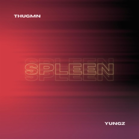 Spleen ft. Yungz | Boomplay Music