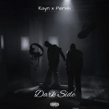 Dark Side ft. Perish | Boomplay Music