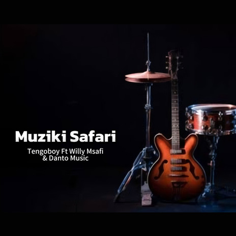 Mziki Safari ft. Danto music & Willy Msafi | Boomplay Music