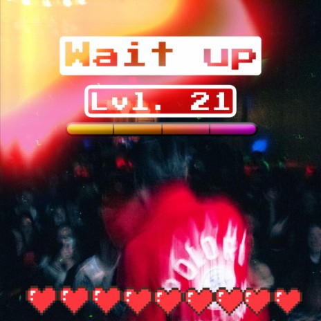 Wait up! | Boomplay Music