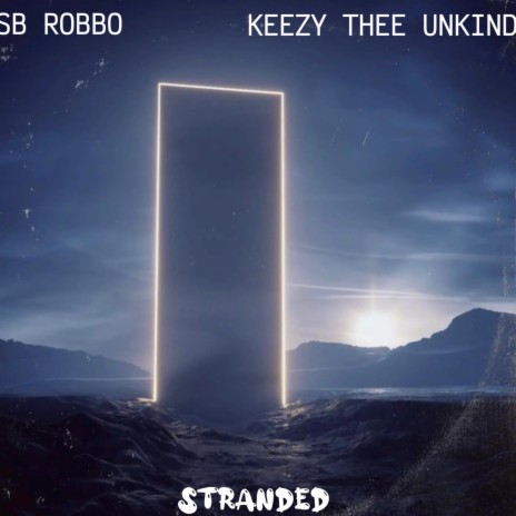 Stranded ft. KeezyTheeUnkind | Boomplay Music