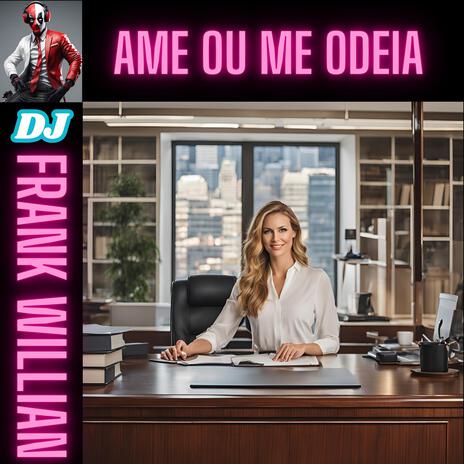 AME OU ME ODEIA | Boomplay Music