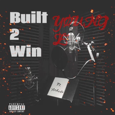 Built 2 win ft. Yakub | Boomplay Music