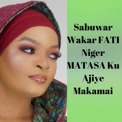 Sabuwar Wakar FATI Niger MATASA Ku Ajiye Makamai | Boomplay Music