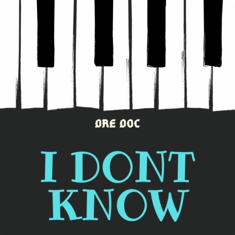 I Don’t Know | Boomplay Music