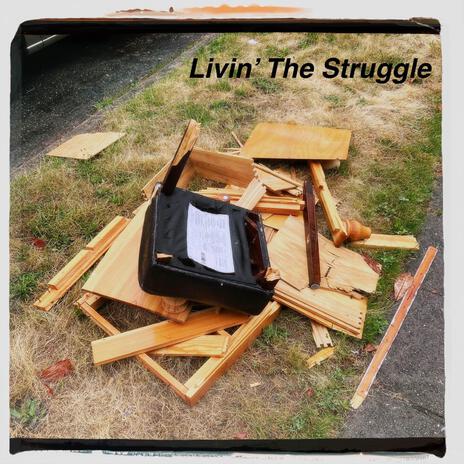 Livin' the Struggle | Boomplay Music