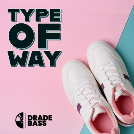 Type of Way | Boomplay Music