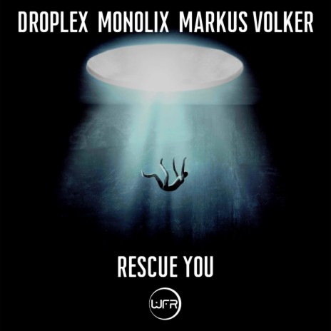Rescue You (Original Mix) ft. Markus Volker & Monolix | Boomplay Music