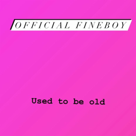Used To Be Old | Boomplay Music