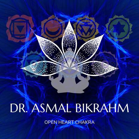 Open Heart Chakra by Dr. Asmal Bikrahm (8D Immersive Audio) ft. Chakra Frequencies & Dr. Asmal Bikrahm | Boomplay Music