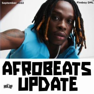 September 2022 Afrobeats Update Mix Ft Fireboy DML, Buju, Tekno, Ckay