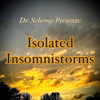 Isolated Insomnistorms