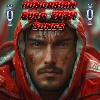 Hungarian Euro 2024 Songs