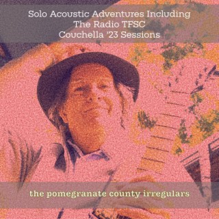 Solo Acoustic Adventures Including The Radio TFSC Couchella '23 Sessions