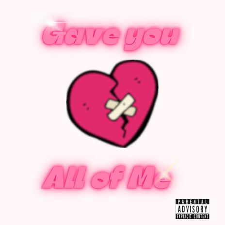 Gave u all of Me | Boomplay Music