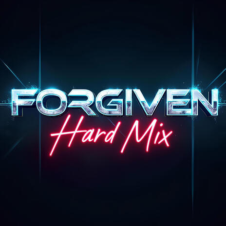 Forgiven (Hard Mix) | Boomplay Music