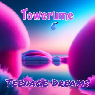 Teenage Dreams