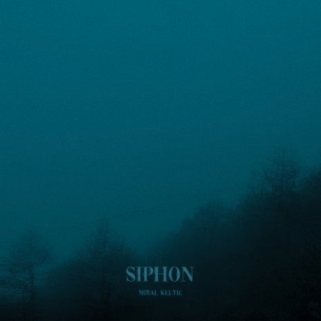 SIPHON ft. MIRAJ | Boomplay Music