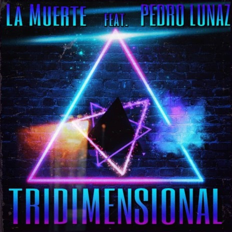 Tridimensional ft. Pedro Lunaz