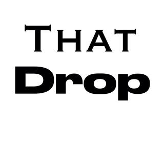 That Drop