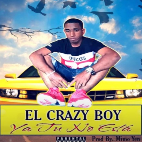 El Crazy Boy (Ya Tu No Esta) | Boomplay Music