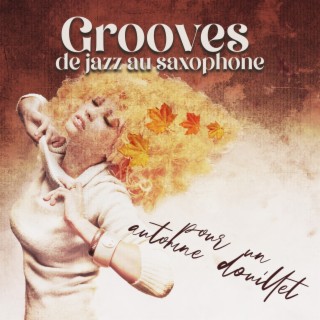 Grooves de jazz au saxophone pour un automne douillet: Musique de fond instrumentale douce