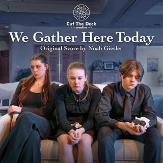 We Gather Here Today (Original Motion Picture Soundtrack)