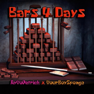 Bars 4 Days ft. YourBoySponge lyrics | Boomplay Music
