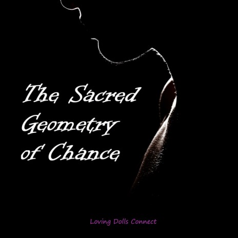 The Sacred Geometry of Chance